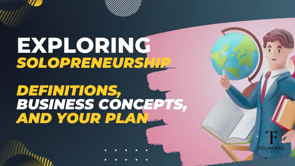 Exploring Solopreneurship: Definitions, Business Concepts, and Your Plan